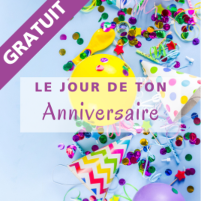 Gratuit pour ton Anniversaire
